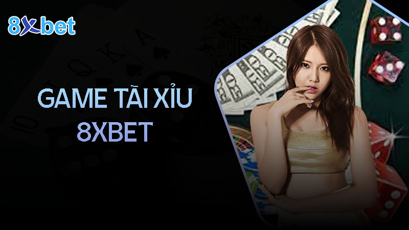 Bí kíp chơi game tài xỉu 8XBet hiệu quả, chiến thắng lớn 5 Kinh nghiệm chơi tài xỉu 8xbet