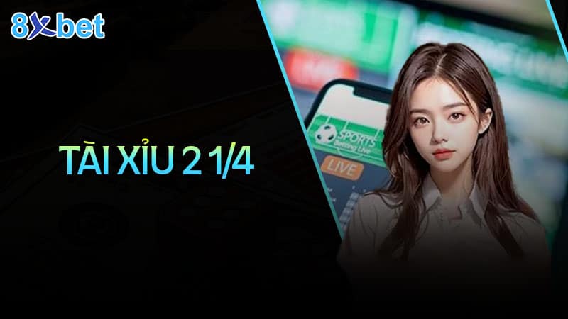 Hướng dẫn cách đọc kèo tài xỉu 2 1/4 đơn giản cho người mới 2 Hướng dẫn cách đọc kèo tài xỉu 2 1/4 đơn giản cho người mới