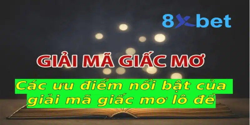 Giải mã giấc mơ lô đề và những thông tin bạn cần biết 43 Các ưu điểm nổi bật của giải mã giấc mơ lô đề