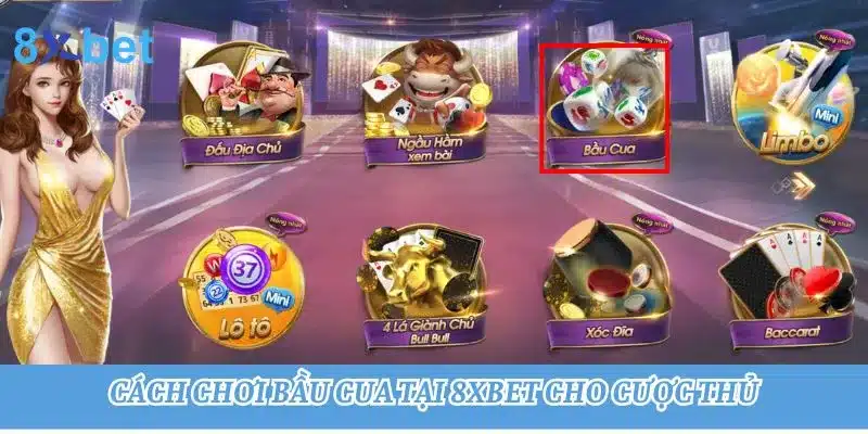 Cách chơi bầu cua đỉnh cao: Bí kíp chiến lược từ cao thủ 2 Bạn có thể dễ dàng trải nghiệm Bầu Cua ngay tại 8Xbet