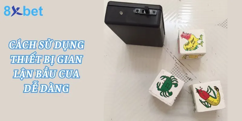 Bầu Cua Bịp Là Gì? Lưu Ý Khi Sử Dụng Trong Cá Cược 3 8xbet hướng dẫn người chơi sử dụng thiết bị gian lận bầu cua đơn giản