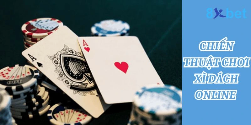 Xì Dách Online – Hướng Dẫn Chơi và Kinh Nghiệm Thắng Lớn 35 Các chiến thuật thông minh giúp thắng lớn khi chơi xì dách online