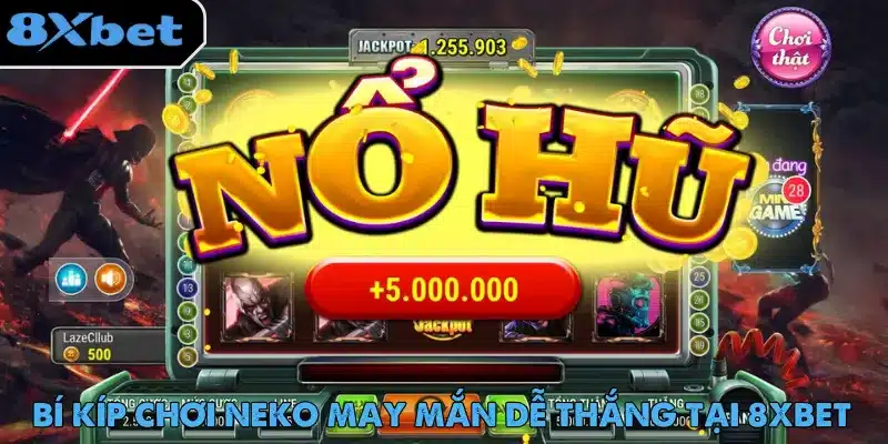 Neko May Mắn – Slot Game Được Ưa Chuộng Nhất Trên 8xbet 4 Học hỏi chiến lược Neko May Mắn để tăng cơ hội nổ hũ thành công