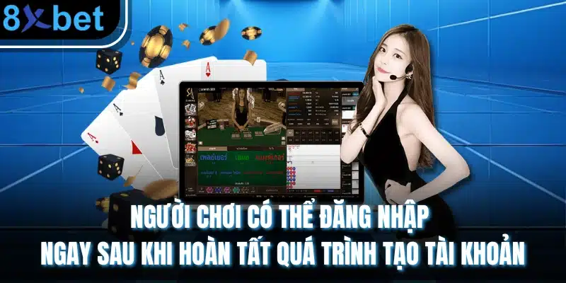 8xbet - Trang Chủ 8xbet Chính Thức | Nhà Cái Đến Từ Châu Âu 28 Người chơi có thể đăng nhập ngay sau khi hoàn tất quá trình tạo tài khoản
